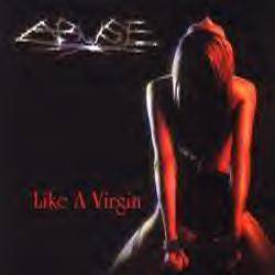 Abuse (CAN) : Like A Virgin